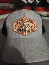 Load image into Gallery viewer, WE WEREN'T HERE YOU DIDN'T SEE SHIT
