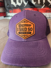 Load image into Gallery viewer, Because I said so Ponytail Hat
